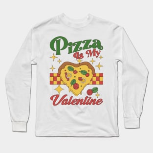 Retro Funny Valentines Day Pizza Is My Valentine Pizza Lover Long Sleeve T-Shirt